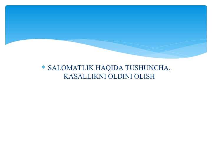 Salomatlik haqida tushuncha, kasallikni oldini olish