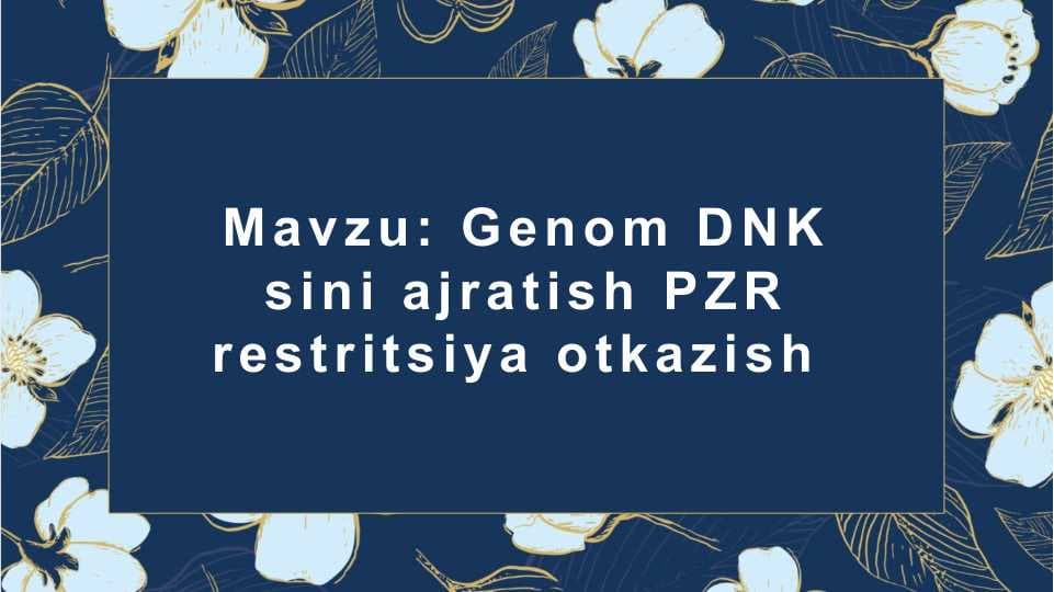Genom DNK sini ajratish PZR restritsiya otkazish