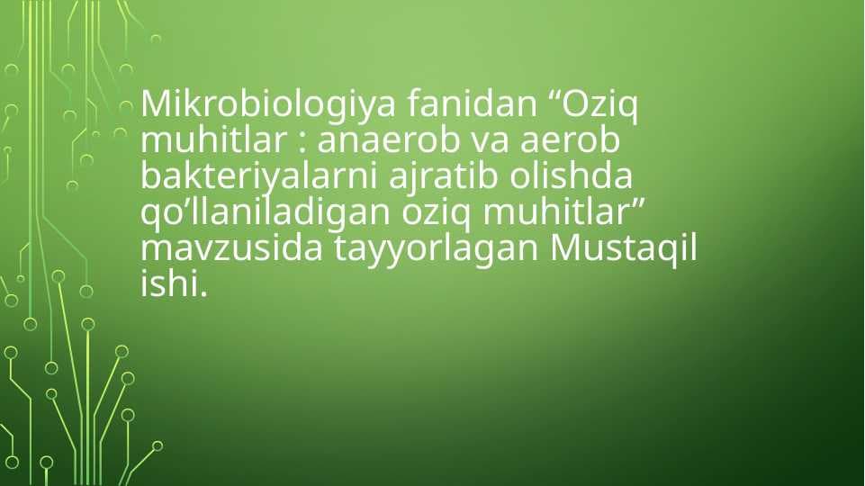 Oziq  muhitlar : anaerob va aerob bakteriyalarni ajratib olishda qo’llaniladigan oziq muhitlar
