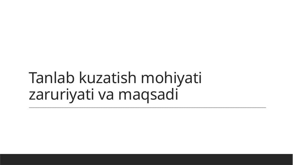 Tanlab kuzatish mohiyati zaruriyati va maqsadi 1