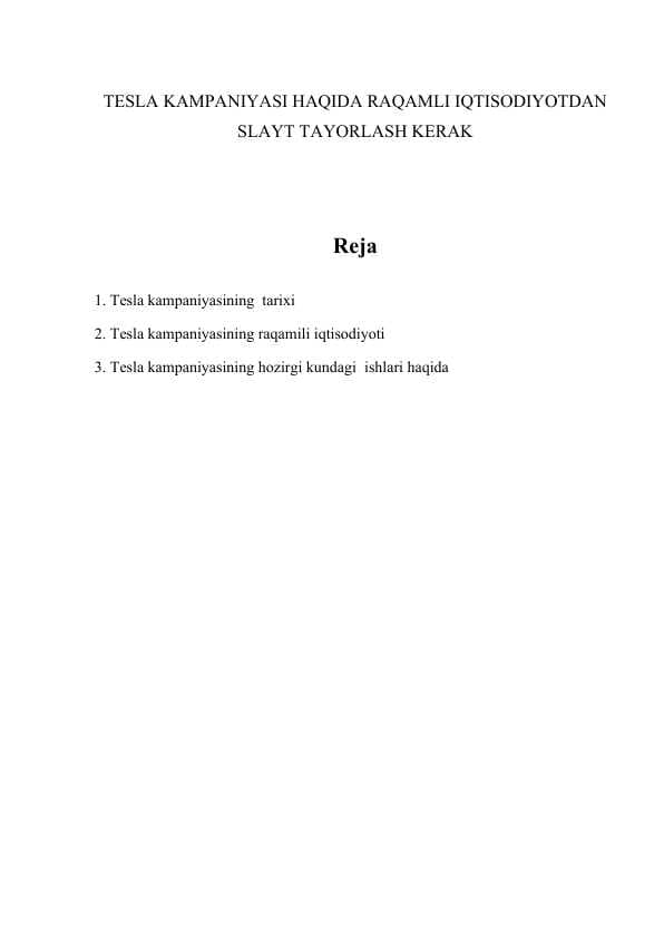 TESLA KAMPANIYASI HAQIDA RAQAMLI IQTISODIYOTDAN SLAYT TAYORLASH KERAK