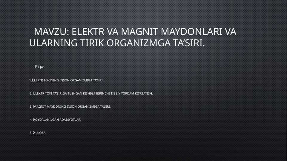 Elektr va magnit maydonlari va ularning tirik organizmga ta’siri