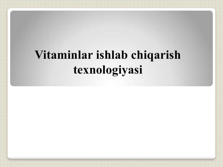 Vitaminlar ishlab chiqarish texnologiyasi