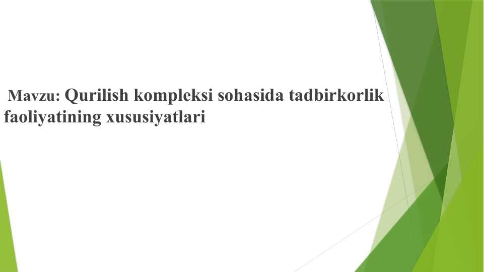 Qurilish kompleksi sohasida tadbirkorlik faoliyatining xususiyatlari