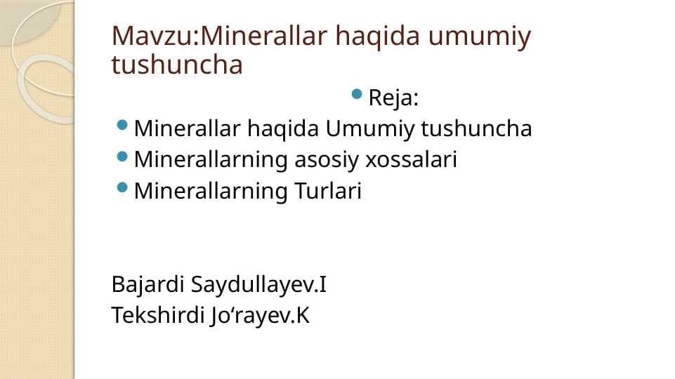 Minerallar haqida umumiy tushuncha