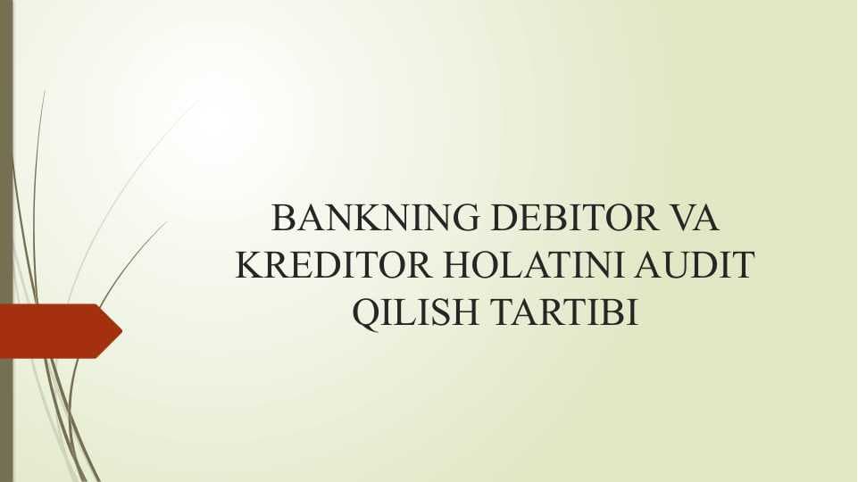 BANKNING DEBITOR VA KREDITOR HOLATINI AUDIT QILISH TARTIBI