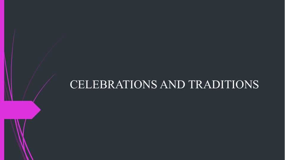 CELEBRATIONS AND TRADITIONS