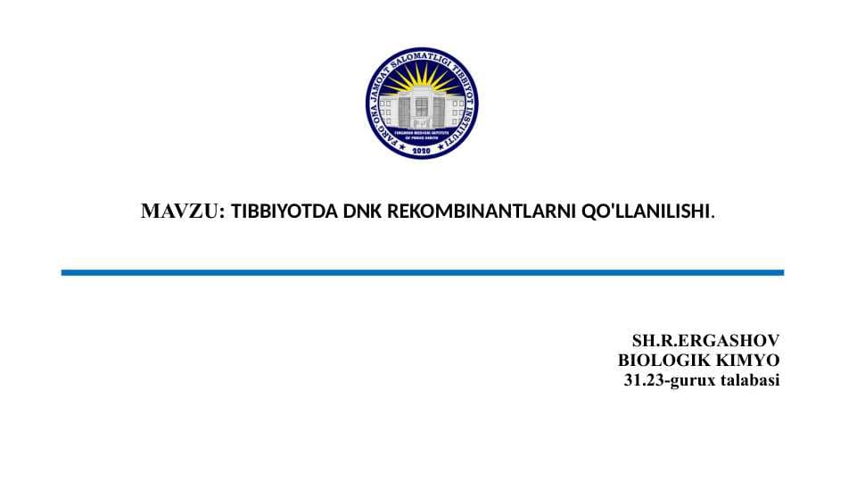TIBBIYOTDA DNK REKOMBINANTLARNI QO'LLANILISHI.