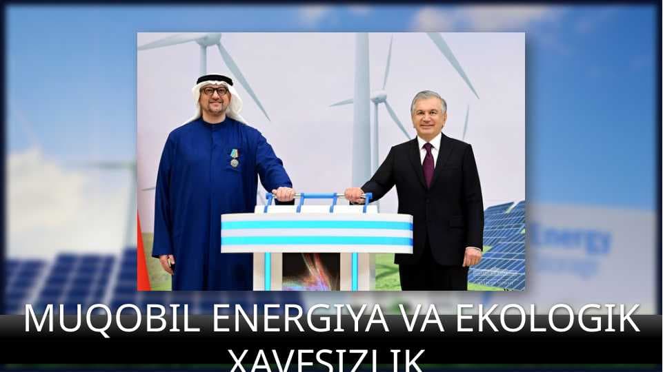 MUQOBIL ENERGIYA VA EKOLOGIK XAVFSIZLIK