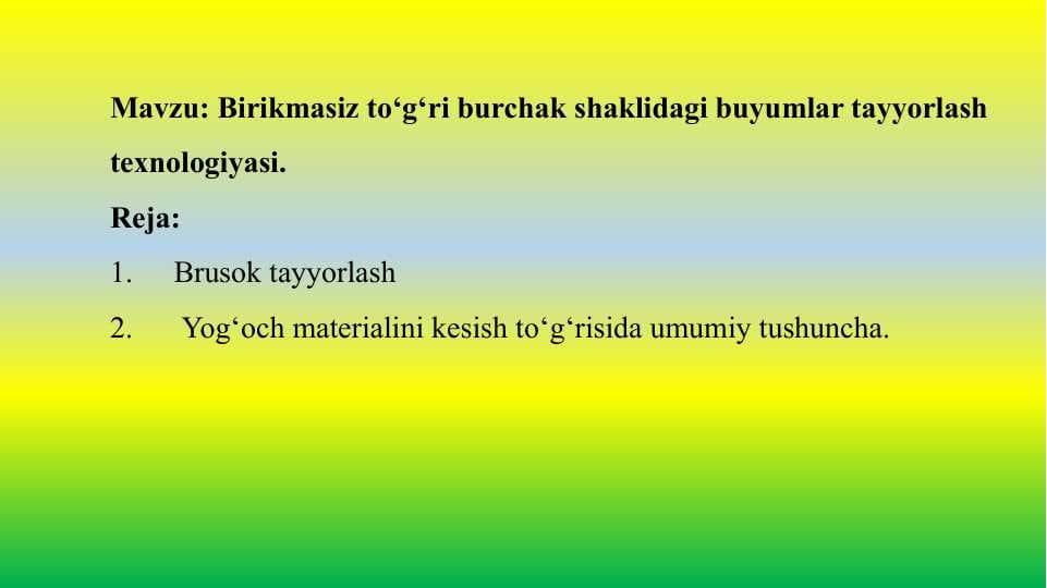 Birikmasiz to‘g‘ri burchak shaklidagi buyumlar tayyorlash texnologiyasi - Бирикмасиз тўғри бурчак шаклидаги буюмлар тайёрлаш технологияси