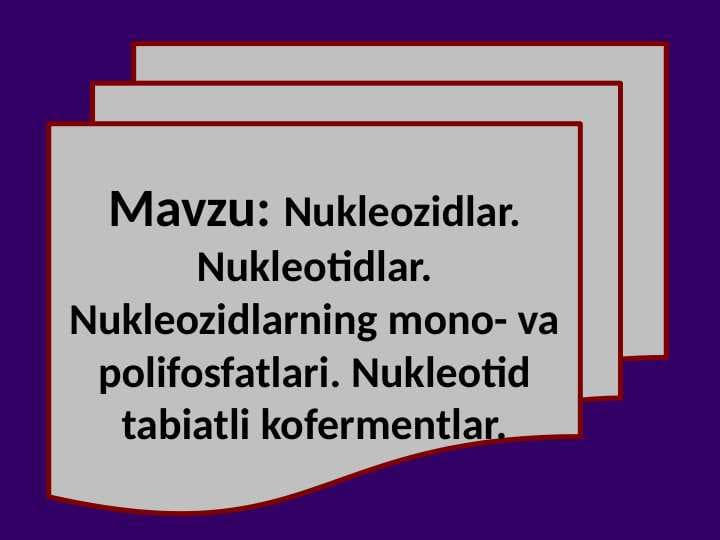 Nukleozidlar. Nukleotidlar. Nukleozidlarning mono- va polifosfatlari. Nukleotid tabiatli kofermentlar.