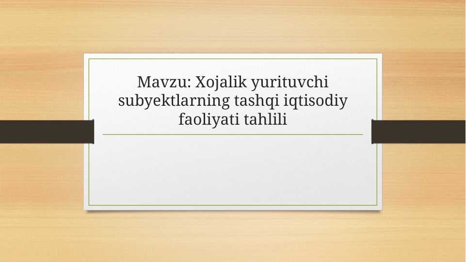 Xojalik yurituvchi subyektlarning tashqi iqtisodiy faoliyati tahlili