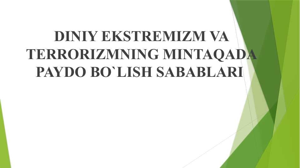 diniy ekstremizm va terrorizmning mintaqada paydo bo`lish sabablari