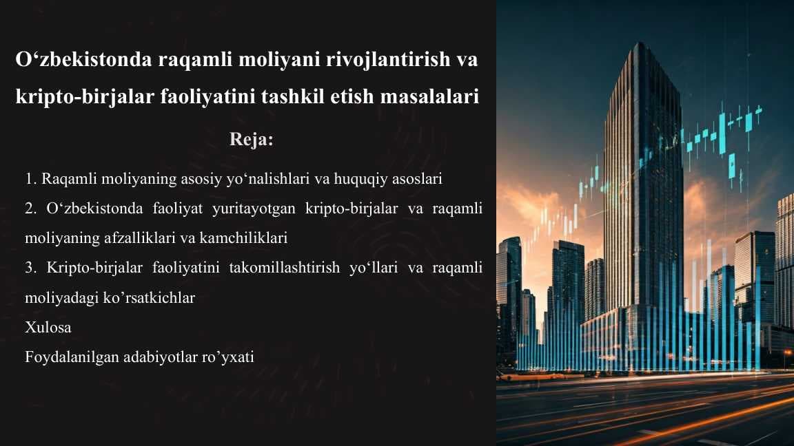 O‘zbekistonda raqamli moliyani rivojlantirish va kripto-birjalar faoliyatini tashkil etish masalalari haqida 13 betdan iborat taqdimot yoki prezentatsiya