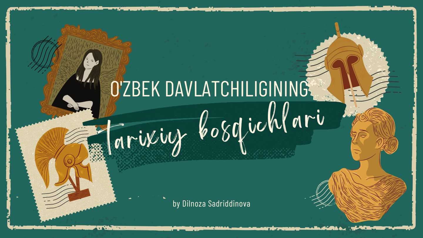O'ZBEK DAVLATCHILIGINING tarixiy bosqichlari