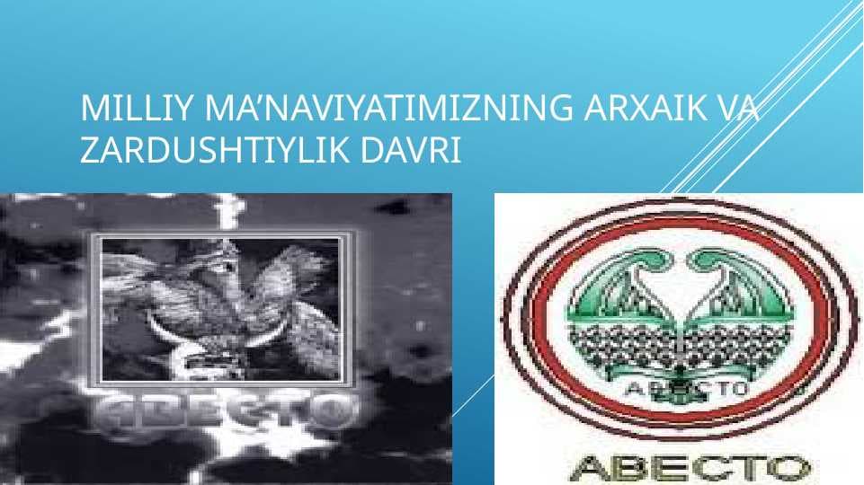 Milliy ma’naviyatimizning arxaik va zardushtiylik davri