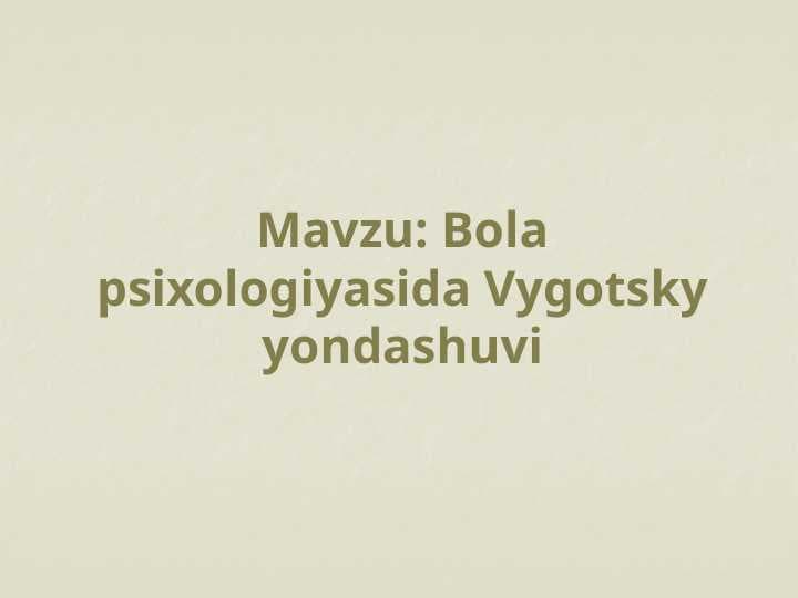 Bola psixologiyasida Vygotsky yondashuvi