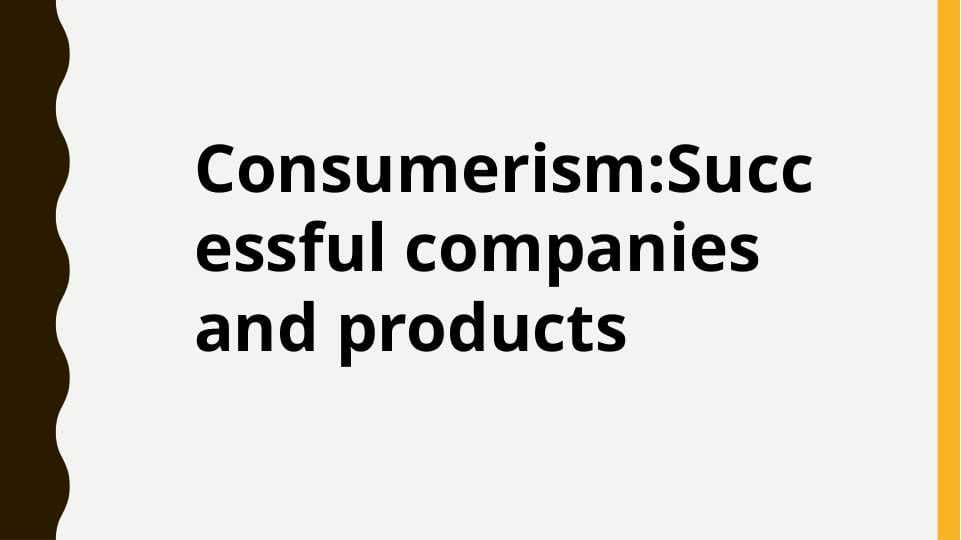 Successful companies and products