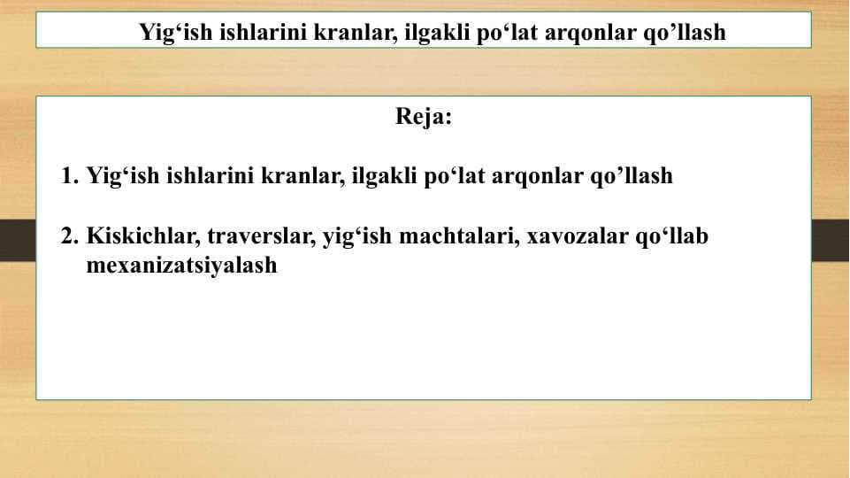 Yig‘ish ishlarini kranlar, ilgakli po‘lat arqonlar qo’llash