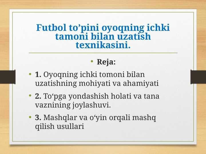 Futbol to’pini oyoqning ichki tamoni bilan uzatish texnikasini.