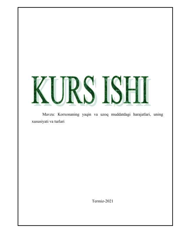 Korxonaning yaqin va uzoq muddatdagi harajatlari, uning xususiyati va turlari