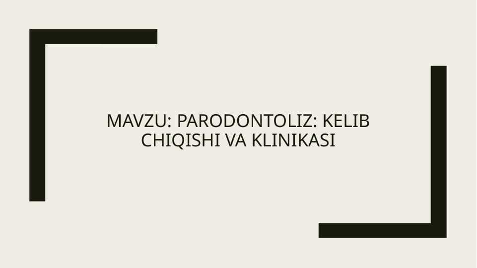 Parodontoliz Kelib Chiqishi va Klinikasi