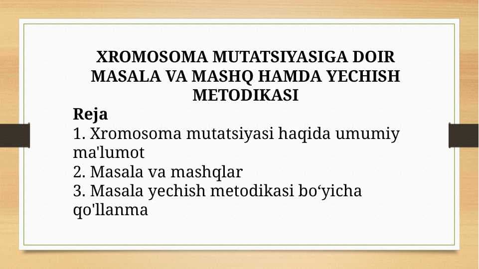XROMOSOMA MUTATSIYASIGA DOIR MASALA VA MASHQ HAMDA YECHISH METODIKASI