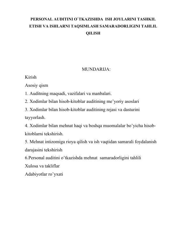 PERSONAL AUDITINI O`TKAZISHDA  ISH JOYLARINI TASHKIL ETISH VA ISHLARNI TAQSIMLASH SAMARADORLIGINI TAHLIL QILISH