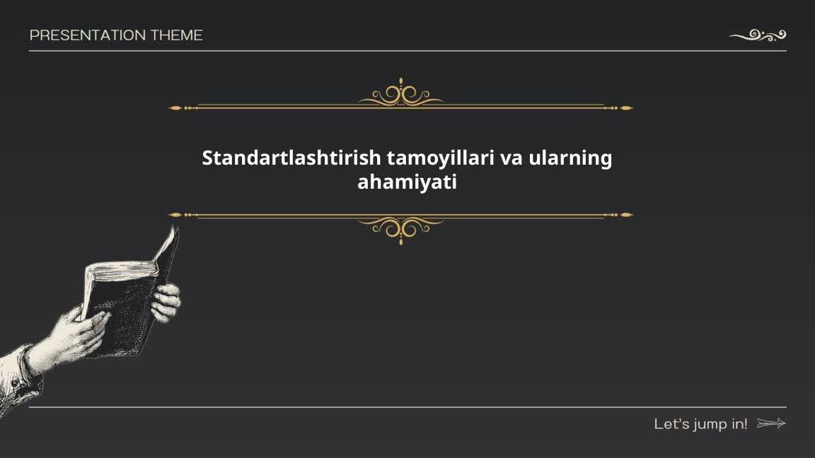 Standartlashtirish tamoyillari va ularning ahamiyati