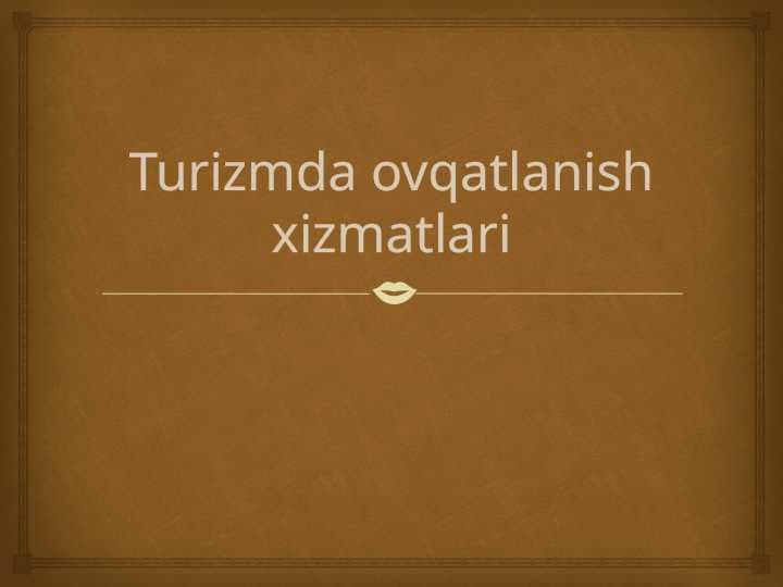 Turizmda ovqatlanish xizmatlari