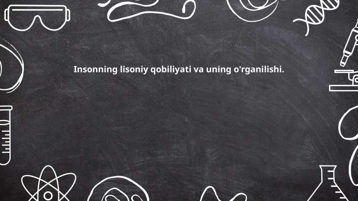 Insonning lisoniy qobiliyati va uning o'rganilishi