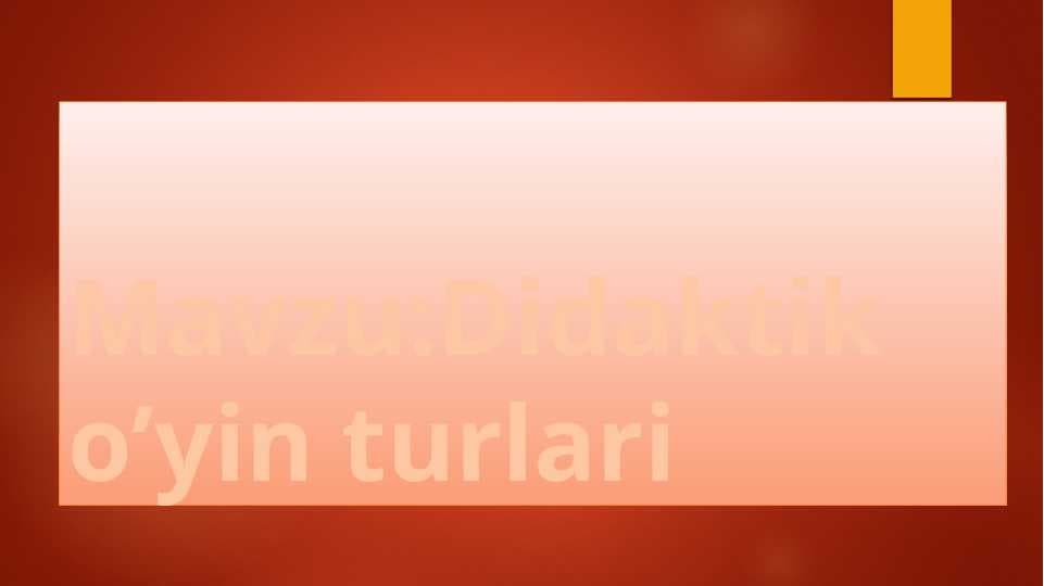 Didaktik oʼyin turlari