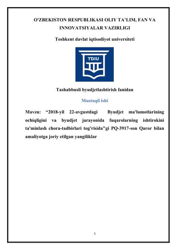 “2018-yil 22-avgustdagi  Byudjet ma'lumotlarining ochiqligini va byudjet jarayonida fuqarolarning ishtirokini ta'minlash chora-tadbirlari tog'risida"gi PQ-3917-son Qaror bilan amaliyotga joriy etilgan yangiliklar