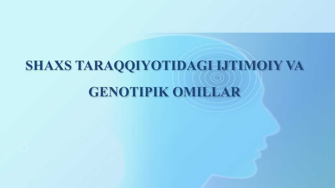 SHAXS TARAQQIYOTIDAGI IJTIMOIY VA GENOTIPIK OMILLAR