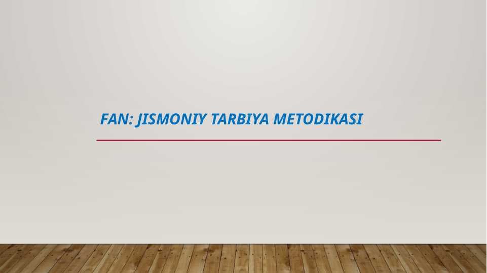 Jismoniy TARBIYA METODIKASI