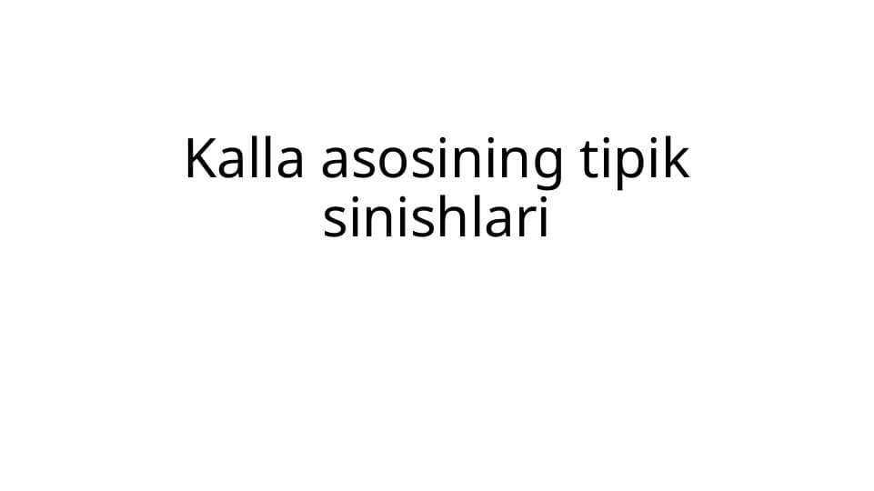 Kalla asosining tipik sinishlari