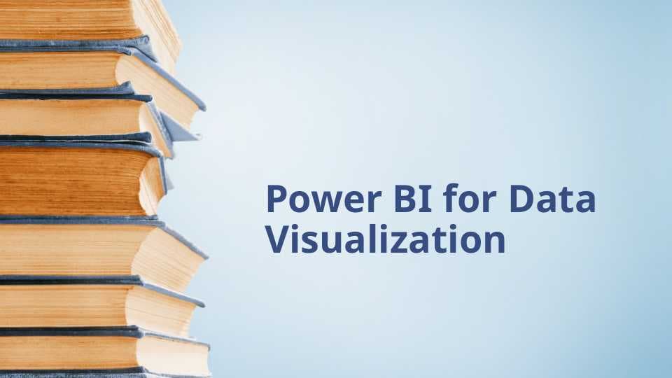 Power BI for Data Visualization