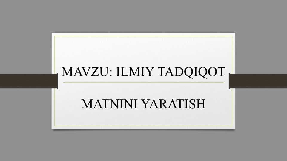 ILMIY TADQIQOT MATNINI YARATISH