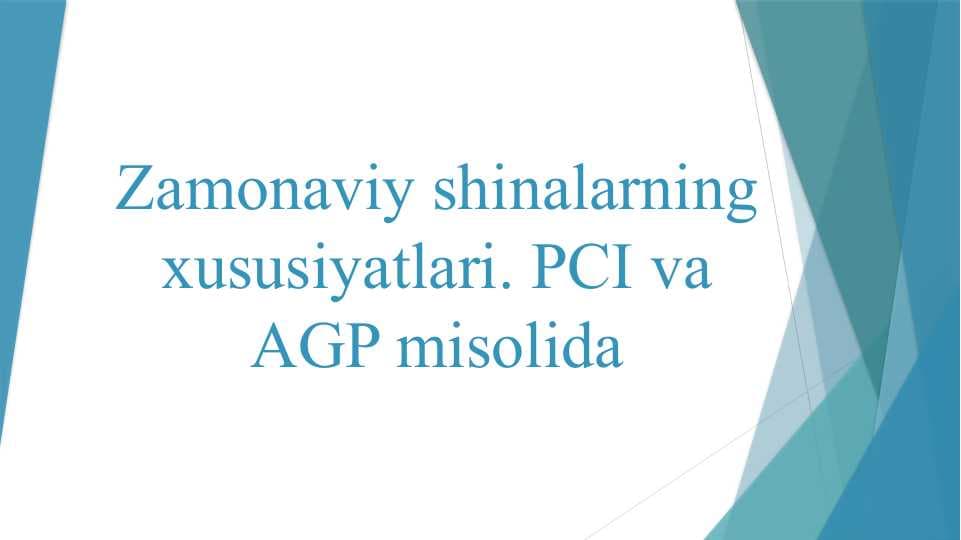 Zamonaviy shinalarning xususiyatlari. PCI va AGP misolida   v1