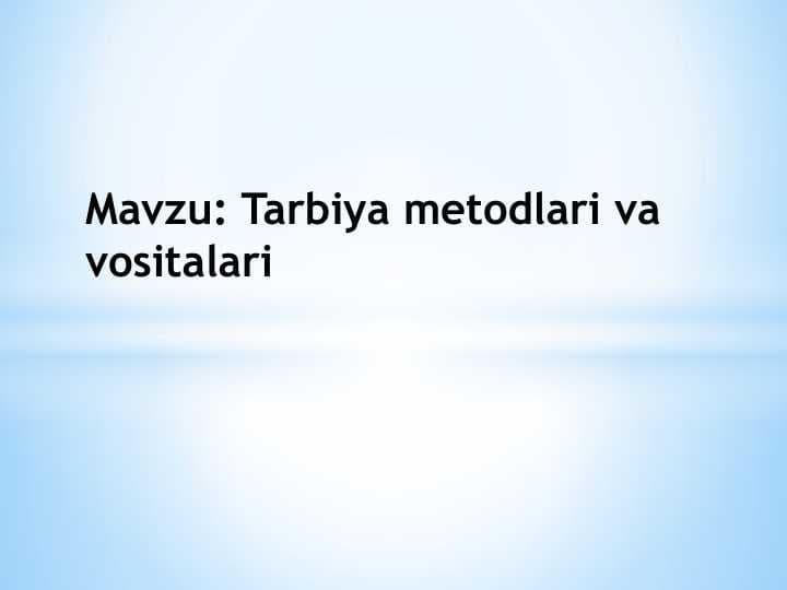 Tarbiya metodlari va vositalari