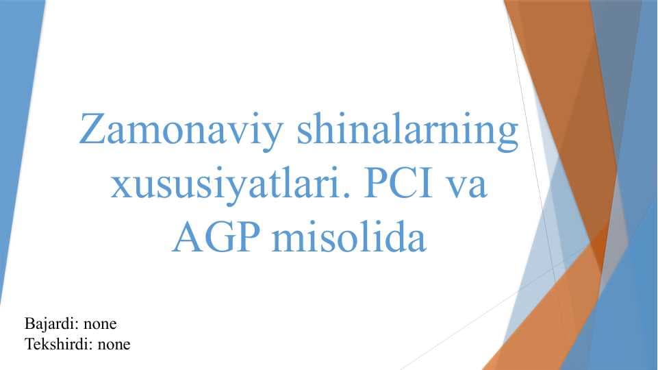 Zamonaviy shinalarning xususiyatlari. PCI va AGP misolida v2(kengaytirilgan .pptx)