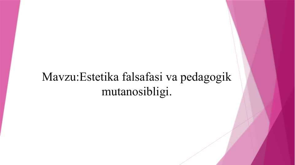Estetika falsafasi va pedagogik mutanosibligi.