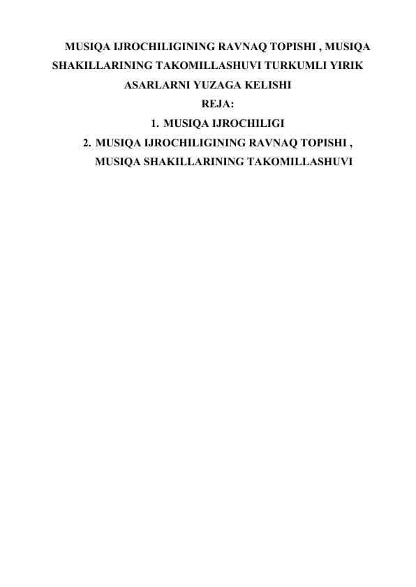 MUSIQA IJROCHILIGINING RAVNAQ TOPISHI , MUSIQA SHAKILLARINING TAKOMILLASHUVI TURKUMLI YIRIK ASARLARNI YUZAGA KELISHI