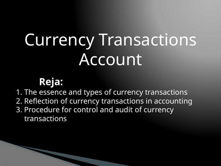 Currency transactions accaunt
