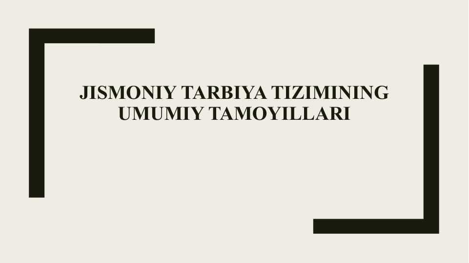 JISMONIY TARBIYA TIZIMINING UMUMIY TAMOYILLARI