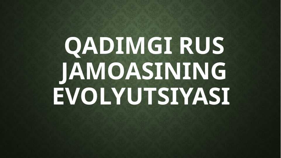 Qadimgi Rus jamoasining evolyutsiyasi
