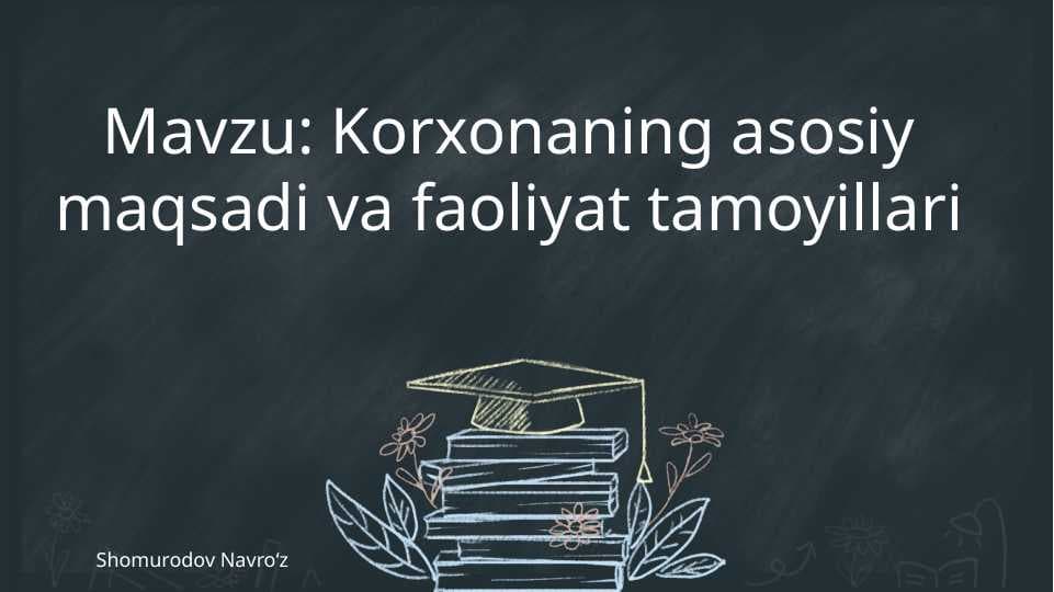 Korxonaning asosiy maqsadi va faoliyat tamoyillari slayd