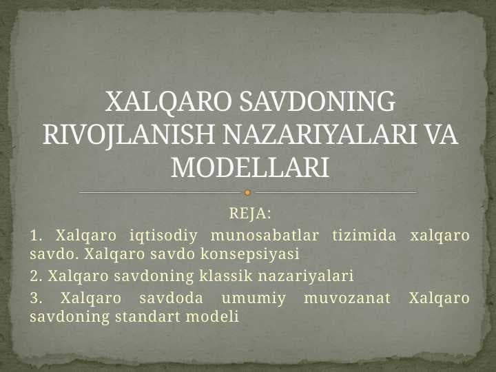 XALQARO SAVDONING RIVOJLANISH NAZARIYALARI VA MODELLARI