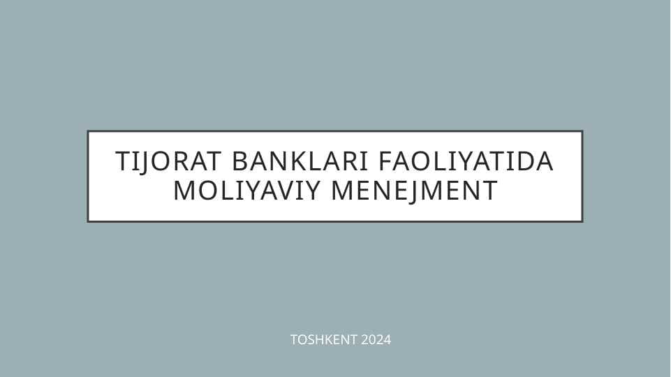 Tijorat banklari faoliyatida moliyaviy menejment