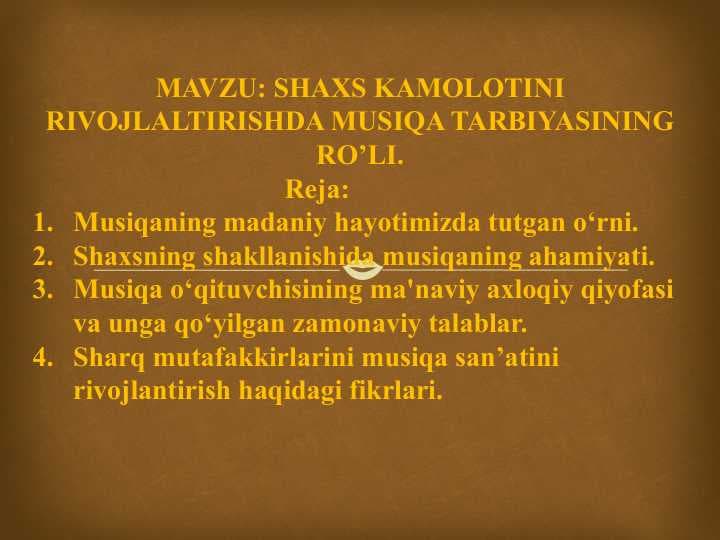 SHAXS KAMOLOTINI RIVOJLALTIRISHDA MUSIQA TARBIYASINING RO’LI